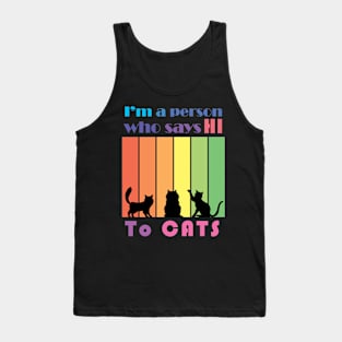 I'm a person who says HI to cats shirt design Tank Top